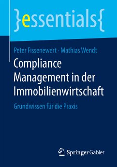 Compliance Management in der Immobilienwirtschaft (eBook, PDF) - Fissenewert, Peter; Wendt, Mathias