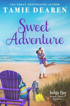 Sweet Adventure (Indigo Bay Second Chance Romances, #6) (eBook, ePUB) - Dearen, Tamie