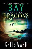 Benjamin Forrest and the Bay of Paper Dragons (Endinfinium, #2) (eBook, ePUB)
