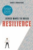 Seven Ways to Build Resilience (eBook, ePUB)