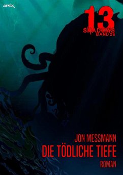 DIE TÖDLICHE TIEFE / 13 Shadows Bd.28 (eBook, ePUB) - Messmann, Jon