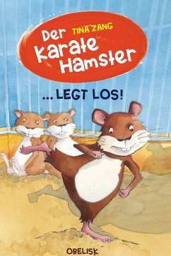 Der Karatehamster legt los! (eBook, ePUB) - Zang, Tina