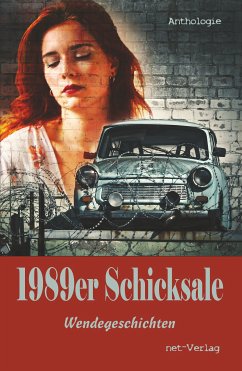 1989er Schicksale (eBook, ePUB) - Gornik, Jutta; Benefeld-Süß, Uta; Handge, Renate; Hoffmeister, Lena; Meister, Jo Kilian; Dr. Khachapuridse, Tengis; Frank, Joachim; Kormann, Christa; Lange, Michael Johannes B.; Kess, Inga; Schmidt, Dörte; Engelken, Christian; Opfinger, Heidemarie; Buggenhagen, Ramona Ina; Daschek, Bernd; May, Melissa; Wübken, Andrea; Papenfuß, Josina; Schmalwieser, Susanne Sophie; Möller, Dorothea; Reifenstahl, Sabine; Rödig, Wolfgang; Voß, Joachim