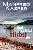 Und zuletzt stirbst du: Österreich-Krimi (eBook, ePUB)