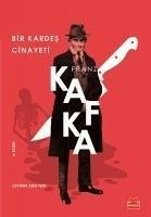 Bir Kardes Cinayeti - Kafka, Franz