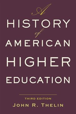 History of American Higher Education (eBook, ePUB) - Thelin, John R.