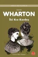 Iki Kiz Kardes - Wharton, Edith