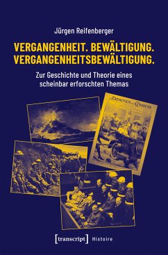 Vergangenheit. Bewältigung. Vergangenheitsbewältigung. (eBook, PDF) - Reifenberger, Jürgen
