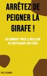 Arrêtez de peigner la girafe ! (eBook,... - Bild 1