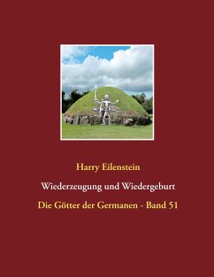 Wiederzeugung und Wiedergeburt (eBook, ePUB) - Eilenstein, Harry