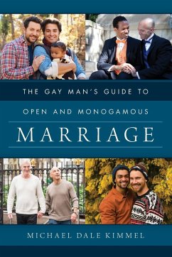 The Gay Man's Guide to Open and Monogamous Marriage - Kimmel, Michael Dale