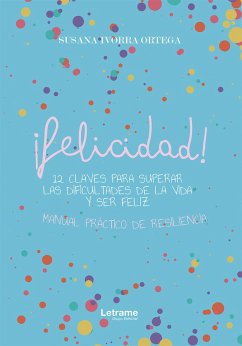 ¡Felicidad! (eBook, ePUB) - Ivorra Ortega, Susana
