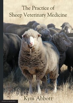 The Practice of Sheep Veterinary Medicine - Abbott, Kym