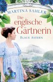 Die englische Gärtnerin - Blaue Astern / Die Gärtnerin von Kew Gardens Bd.1 (eBook, ePUB)