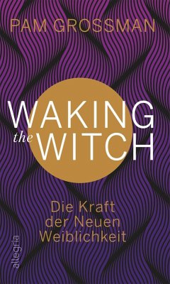 Waking The Witch (eBook, ePUB) - Grossman, Pam
