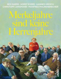 Merkeljahre sind keine Herrenjahre (eBook, ePUB) - Bjerg, Bov; Evers, Horst; Maurenbrecher, Manfred; Jungmann, Christoph; Heesch, Hannes