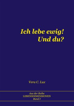 Ich lebe ewig! Und du? (eBook, ePUB) - Lux, Vera C.