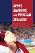 Sport, Rhetoric, and Political Struggle... - Bild 1