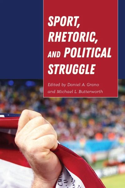 Sport, Rhetoric, and Political Struggle (eBook, PDF) Sport, Rhetoric, and Political Struggle (eBook, PDF)