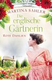 Die englische Gärtnerin - Rote Dahlien / Die Gärtnerin von Kew Gardens Bd.2 (eBook, ePUB)