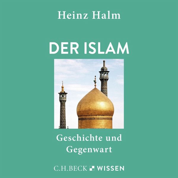 Der Islam (MP3-Download) von Heinz Halm - Hörbuch bei bücher.de runterladen