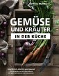 Gemüse und Kräuter in der Küche... - Bild 1