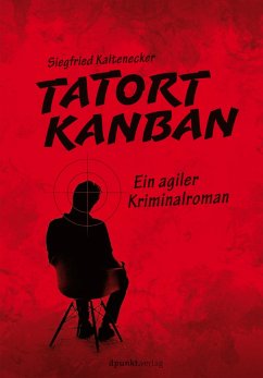 Tatort Kanban (eBook, ePUB) - Kaltenecker, Siegfried