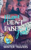 Mama Didn't Raise No Fool (eBook, ePUB)