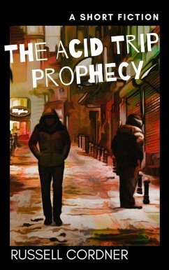 Cover The Acid Trip Prophecy: A Short Fiction (eBook, ePUB)