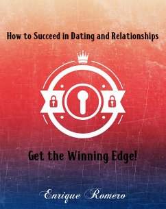 How to Succeed in Dating and Relationships (eBook, ePUB) - Romero, Enrique