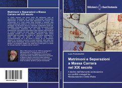 Matrimoni e Separazioni a Massa Carrara nel XIX secolo - Franceschini, Luca