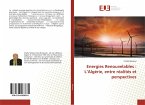 Energies Renouvelables : L¿Algérie, entre réalités et perspectives