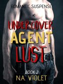 Romantic Suspense: Undercover Agent Lust (Protecting Her) (eBook, ePUB) Romantic Suspense: Undercover Agent Lust (Protecting Her) (eBook, ePUB)