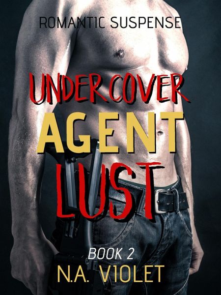 Romantic Suspense: Undercover Agent Lust (Protecting Her) (eBook, ePUB) Romantic Suspense: Undercover Agent Lust (Protecting Her) (eBook, ePUB)