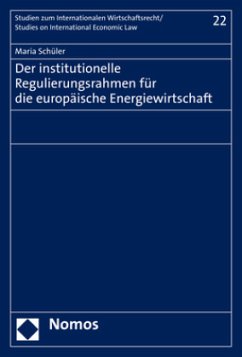 Der institutionelle Regulierungsrahmen für die europäische Energiewirtschaft - Schüler, Maria