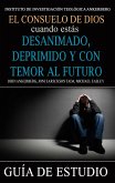 El Consuelo de Dios Cuando Estás Desanimado, Deprimido y con Temor al Futuro (eBook, ePUB)