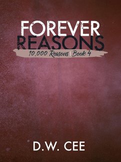 Forever Reasons (10,000 Reasons Book 4) (eBook, ePUB) - Cee, Dw