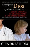 ¿Cómo Puede Dios Ayudarte a Tratar con el Dolor Crónico, la Discapacidad y las Enfermedades? (eBook, ePUB) ¿Cómo Puede Dios Ayudarte a Tratar con el Dolor Crónico, la Discapacidad y las Enfermedades? (eBook, ePUB)