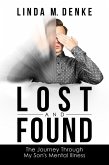 Lost and Found: The Journey Through My Son's Mental Illness (eBook, ePUB) Lost and Found: The Journey Through My Son's Mental Illness (eBook, ePUB)
