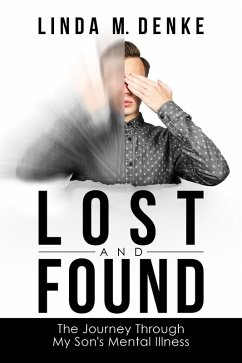 Cover Lost and Found: The Journey Through My Son's Mental Illness (eBook, ePUB)