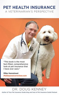 Pet Health Insurance:A Veterinarian's Perspective (eBook, ePUB) - Kenney, Doug