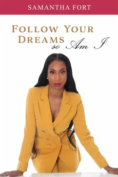 Follow Your Dreams so Am I (eBook, ePUB) - Fort, Samantha
