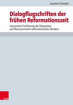 Dialogflugschriften der frühen Reformationszeit (eBook, PDF) - Schuster, Susanne