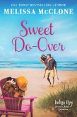 Sweet Do-Over (Indigo Bay Second Chance Romances, #2) (eBook, ePUB) Sweet Do-Over (Indigo Bay Second Chance Romances, #2) (eBook, ePUB)