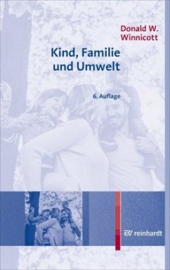 Kind, Familie und Umwelt - Winnicott, Donald W.