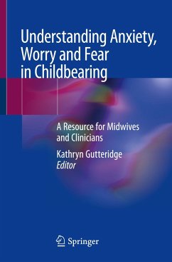 Understanding Anxiety, Worry and Fear in Childbearing