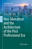 Neo-liberalism and the Architecture of the Post Professional Era