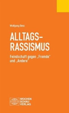 Alltagsrassismus - Benz, Wolfgang