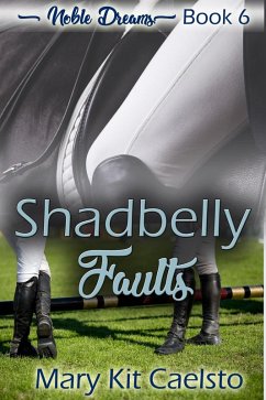 Cover Shadbelly Faults (Noble Dreams, #6) (eBook, ePUB)