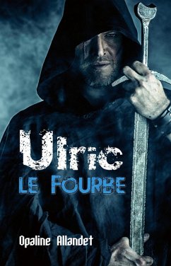 Ulric-le-Fourbe (eBook, ePUB) - Allandet, Opaline